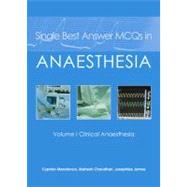 Single Best Answer MCQs in Anaesthesia: Volume 1: Clinical Anaesthesia