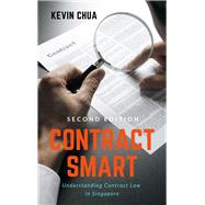 Contract Smart (2nd Edition) Understanding Contract Law in Singapore