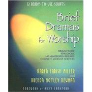 Brief Dramas for Worship : Twelve Ready-to-Use Scripts