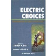 Electric Choices Deregulation and the Future of Electric Power