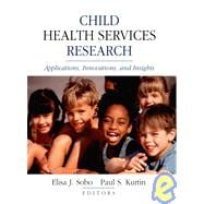 Child Health Services Research Applications, Innovations, and Insights