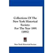 Collections of the New York Historical Society : For the Year 1891 (1892)