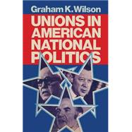 Unions in American National Politics