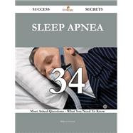 Sleep Apnea: 34 Most Asked Questions on Sleep Apnea - What You Need to Know