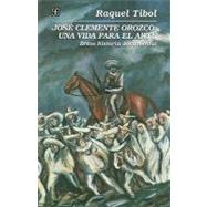 José Clemente Orozco: una vida para el arte. Breve historia documental