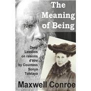 The Meaning of Being Deep Lessons on raisons d’être by Countess Sonya Tolstaya