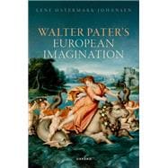 Walter Pater's European Imagination