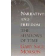 Narrative and Freedom : The Shadows of Time