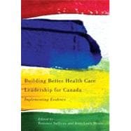 Building Better Health Care Leadership for Canada