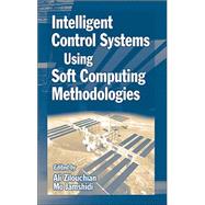 Intelligent Control Systems Using Soft Computing Methodologies