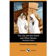 The City and the World and Other Stories (Illustrated Edition) (Dodo Press)