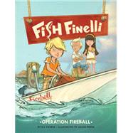 Fish Finelli (Book 2) Operation Fireball