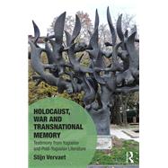 Holocaust, War and Transnational Memory: Testimony from Yugoslav and Post-Yugoslav Literature