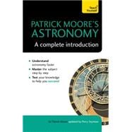 Patrick Moore's Astronomy A Complete Introduction