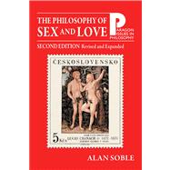 Philosophy of Sex and Love An Introduction 2nd Edition, Revised and Expanded