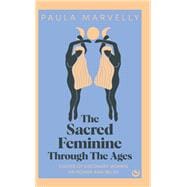 The Sacred Feminine Through The Ages book cover, ISBN 9781786788757