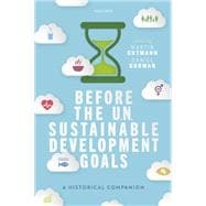 Before the UN Sustainable Development Goals A Historical Companion
