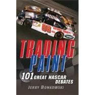 Trading Paint : 101 Great NASCAR Debates