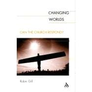 Changing Worlds Can the Church Respond?