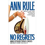 No Regrets Ann Rule's Crime Files: Volume 11