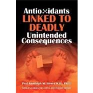 Antioxidants Linked to Deadly Unintended Consequences