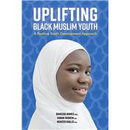 Uplifting Black Muslim Youth A Positive Youth Development Approach