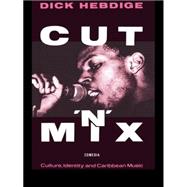 Cut `n' Mix: Culture, Identity and Caribbean Music