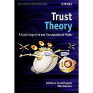 Trust Theory A Socio-Cognitive and Computational Model