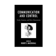 Communication and Control Tools, Systems, and New Dimensions