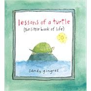 Lessons of a Turtle (The Little Book of Life)