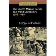 The Church Mission Society and World Christianity, 1799-1999