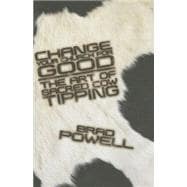 Change Your Church for Good : The Art of Sacred Cow Tipping