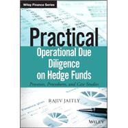 Practical Operational Due Diligence on Hedge Funds Processes, Procedures, and Case Studies