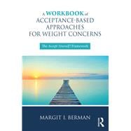 A Workbook of Acceptance-based Approaches for Weight Concerns