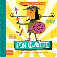 Don Quixote: A Babylit Spanish Primer