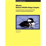 Wheeler National Wildlife Refuge Complex Comprehensive Conservation Plan and Environmental Assessment