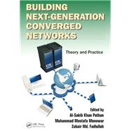 Building Next-Generation Converged Networks: Theory and Practice