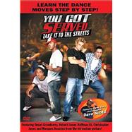 You Got Served: Take It to the Streets