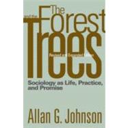 The Forest and the Trees: Sociology as Life, Practice, and Promise