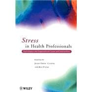 Stress in Health Professionals Psychological and Organisational Causes and Interventions