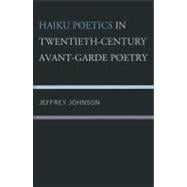 Haiku Poetics in Twentieth Century Avant-garde Poetry