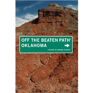 Oklahoma Off the Beaten Path® A Guide To Unique Places