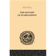 The History of Esarhaddon: Budge |f Ernest A.