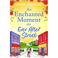 An Enchanted Moment on Ever After Street