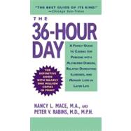 The 36-Hour Day A Family Guide to Caring for Persons with Alzheimer Disease, Related Dementing Illnesses, and Memory Loss in Later Life