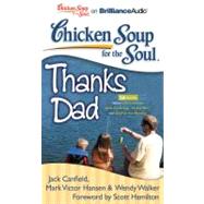 Chicken Soup for the Soul Thanks Dad: 36 Stories About Life Lessons, How Dads Say 