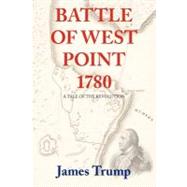 Battle of West Point 1780: A Tale of the Revolution