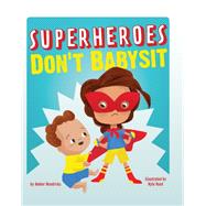 Superheroes Don't Babysit