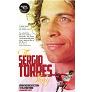 The Sergio Torres Story: From the Brick Factory to Old Trafford