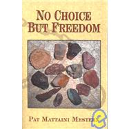 No Choice but Freedom